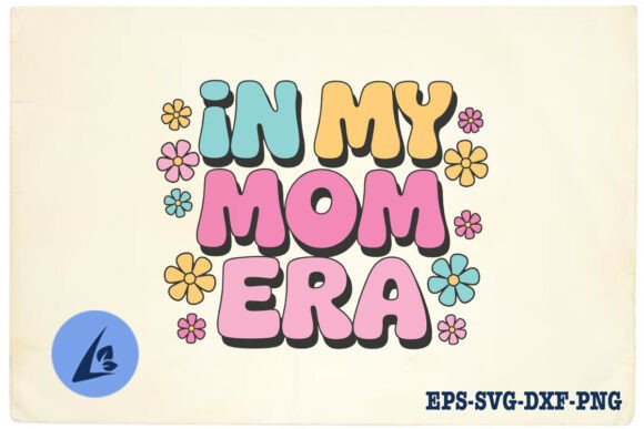 In My Mom Era Love Floral Retro SVG Review