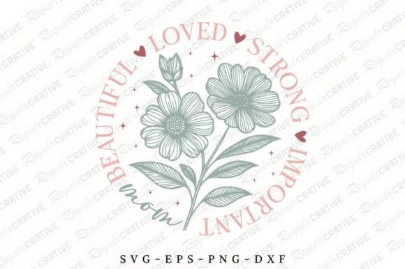 Mom Beautiful Loved Strong Important SVG Review
