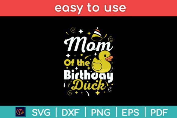 Mom of the Birthday Duck SVG PNG File Review