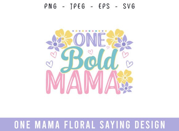 One Bold Mama Floral Saying Design Review