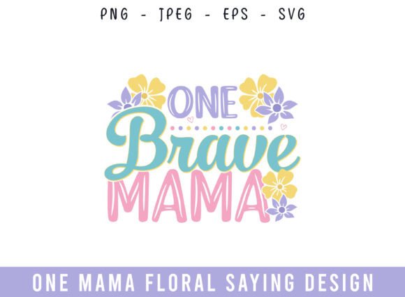 One Brave Mama Floral Saying Design Review
