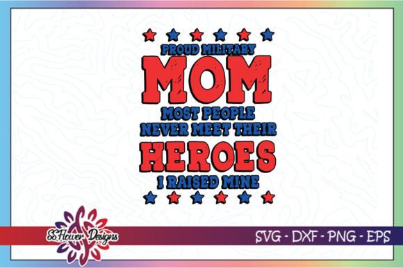 Proud Military Mom People Never Meet SVG Review