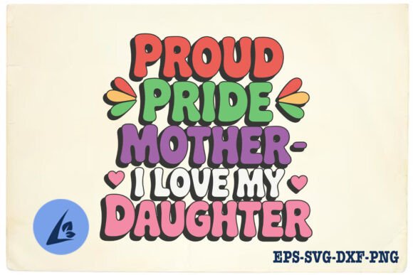 Proud Pride Mom I Love My Daughter SVG Review