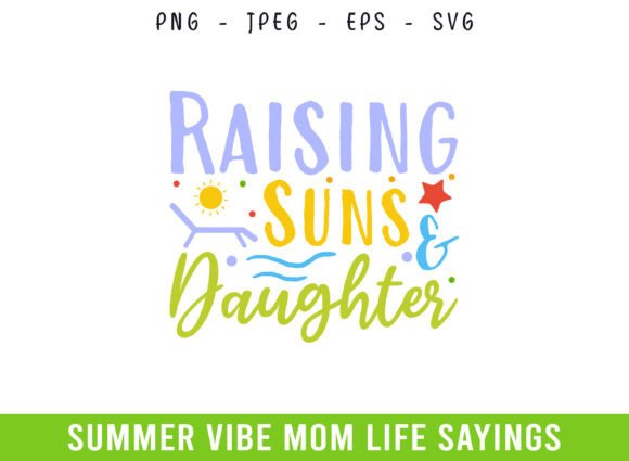 Raising Sun and Daughters Summer Days