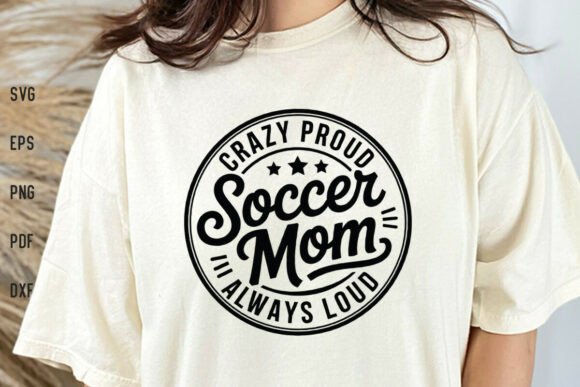 Soccer Mom Crazy Proud Always Loud SVG: A Designer’s Honest Review