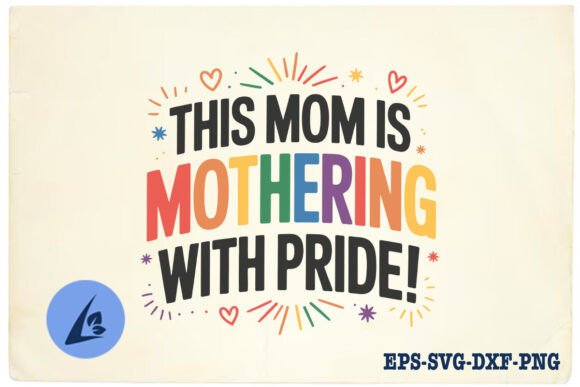 This Mom Is Mothering With Pride SVG Review