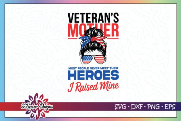 Veteran’s Mom Wife Sister Heroes SVG Review
